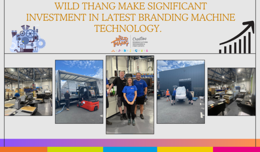 Wild Thang make a further significant investment In latest branding machine technology.